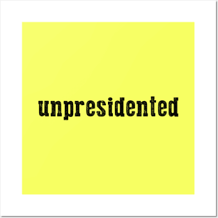 Unpresidented Posters and Art